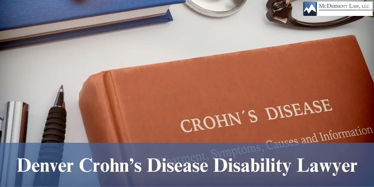 hire skilled denver crohn‚Äôs disease disability lawyer