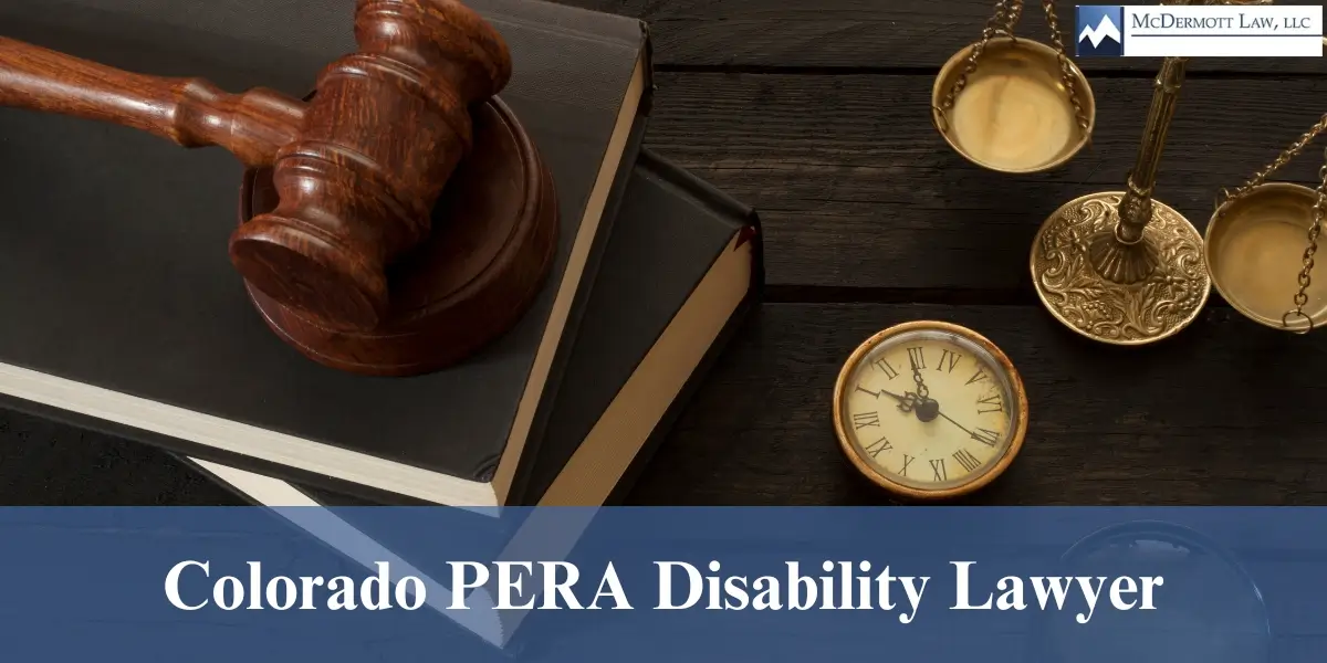 Colorado PERA Disability Lawyer