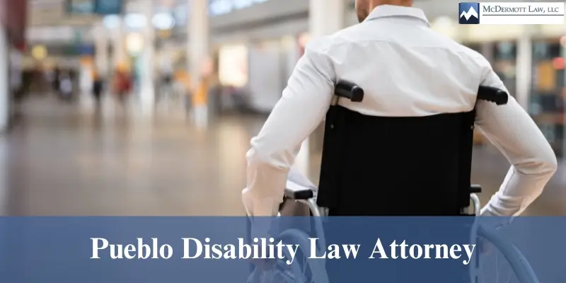 Pueblo Disability Law Attorney